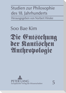 Die Entstehung der Kantischen Anthropologie und ihre Beziehung zur empirischen Psychologie der Wolffschen Schule