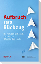Aufbruch statt Rückzug