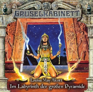 Alcott, Louisa May. Gruselkabinett - Folge 148 - Im Labyrinth der großen Pyramide - Im Labyrinth der großen Pyramide.. Lübbe Audio, 2019.