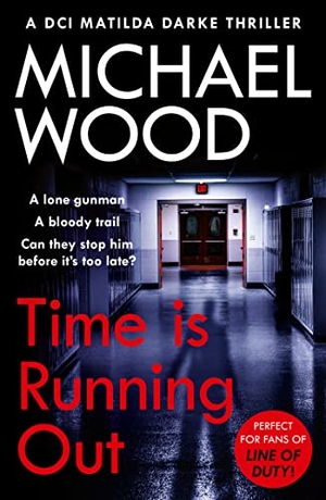 Wood, Michael. TIME IS RUNNING_DCI MATILD7 PB. Harper Collins Publishers - UK Wholesale Acct, 2021.