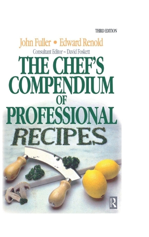 Renold, Edward / Foskett, David et al. Chef's Compendium of Professional Recipes. Taylor & Francis Ltd (Sales), 1992.