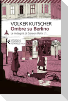 Ombre su Berlino. Le indagini di Gereon Rath. Vol. 1