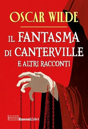 Wilde, Oscar. Il fantasma di Canterville e altri racconti. Rusconi Libri, 2026.