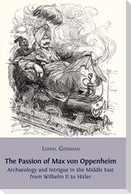 The Passion of Max von Oppenheim