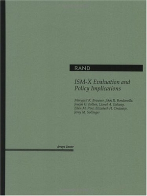 Brauner, Marygail / Bondanella, John R et al. ISM-X Evaluation and Policy Implications. RAND Corporation, 1998.