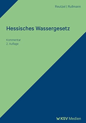 Reutzel, Andre / Jörg Rullmann. Hessisches Wassergesetz - Kommentar. Kommunal-u.Schul-Verlag, 2023.