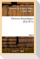 Oeuvres dramatiques. Tome 2