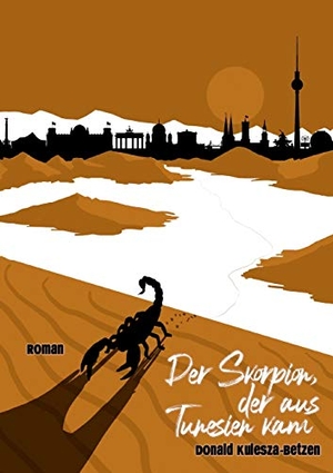 Kulesza-Betzen, Donald. Der Skorpion, der aus Tunesien kam. TWENTYSIX, 2021.