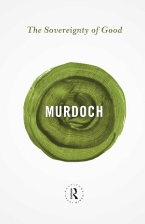 Murdoch, Iris. The Sovereignty of Good. Routledge, 2013.