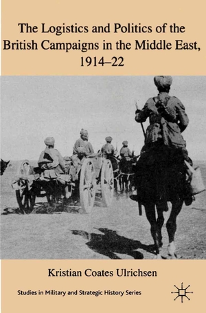 Coates Ulrichsen, Kristian. The Logistics and Politics of the British Campaigns in the Middle East, 1914-22. Springer Nature B.V., 2011.