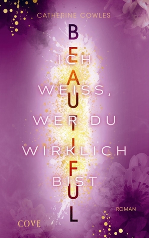 Cowles, Catherine. Beautiful. Ich weiß, wer du wirklich bist (Sparrow Falls 4) - Romantik, Suspense und Thrill im cozy Small-Town-Setting. Carlsen Verlag GmbH, 2026.