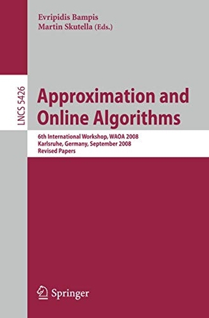 Skutella, Martin / Evripidis Bampis (Hrsg.). Approximation and Online Algorithms - 6th International Workshop, WAOA 2008, Karlsruhe, Germany, September 18-19, 2008, Revised Papers. Springer Berlin Heidelberg, 2009.