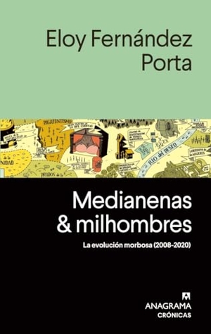 Fernández Porta, Eloy. Medianenas Y Milhombres. Editorial Anagrama, 2024.