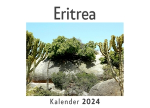 Müller, Anna. Eritrea (Wandkalender 2024, Kalender DIN A4 quer, Monatskalender im Querformat mit Kalendarium, Das perfekte Geschenk). 27amigos, 2023.