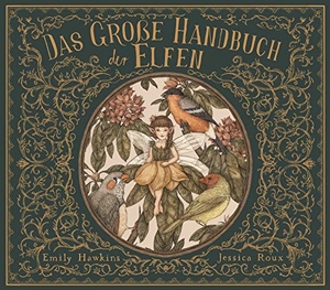 Hawkins, Emily / Jessica Roux. Das große Handbuch der Elfen. Prestel Verlag, 2020.