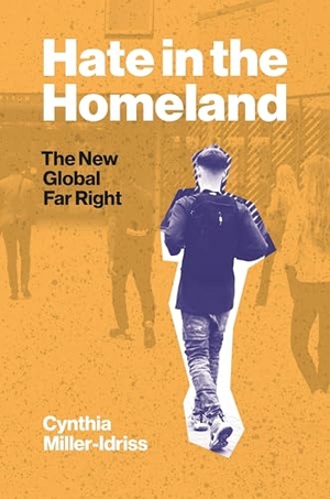Miller-Idriss, Cynthia. Hate in the Homeland - The New Global Far Right. Princeton University Press, 2020.