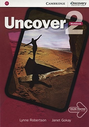 Robertson, Lynne / Janet Gokay. Uncover Level 2 Workbook with Online Practice. Cambridge University Press, 2015.