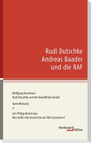 Rudi Dutschke, Andreas Baader und die RAF