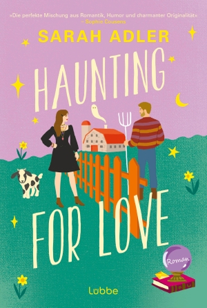 Adler, Sarah. Haunting for Love - Roman | Witzig, charmant & zum Verlieben - die perfekte Enemies-to-Lovers-RomCom!. Lübbe, 2026.