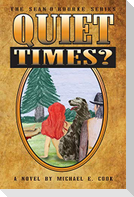 Quiet Times? (The Sean O'Rourke Series Book 5)