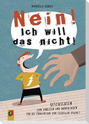 "NEIN! Ich will das nicht!"