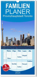 Familienplaner 2024 - Provinzhauptstadt Toronto mit 5 Spalten (Wandkalender, 21 x 45 cm) CALVENDO