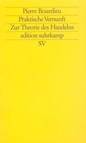 Bourdieu, Pierre. Praktische Vernunft - Zur Theorie des Handelns. Suhrkamp Verlag, 2012.