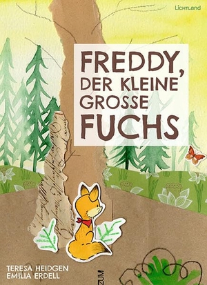 Heidgen, Teresa / Emilia Erdell. Freddy, der kleine große Fuchs. Edition Lichtland, 2026.