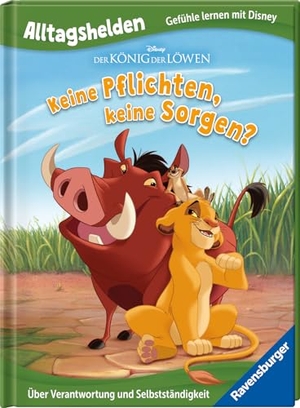 Alltagshelden - Gefühle lernen mit Disney: Disney Der König der Löwen - Keine Pflichten, keine Sorgen? Über Verantwortung und Selbstständigkeit. Ravensburger Verlag, 2025.