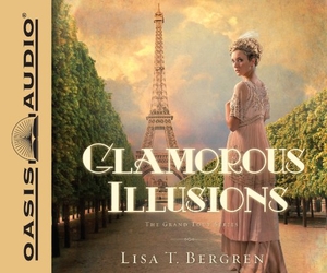 Bergren, Lisa T.. Glamorous Illusions. Oasis Audio, 2012.
