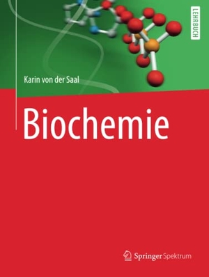 Saal, Karin von der. Biochemie. Springer Berlin Heidelberg, 2020.
