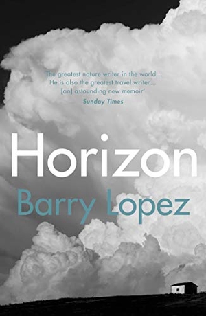 Lopez, Barry. Horizon. DK, 2020.