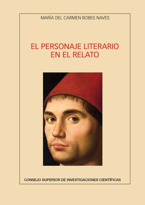 Bobes Naves, María del Carmen. El personaje literario en el relato. Consejo Superior de Investigaciones Cientificas, 2018.