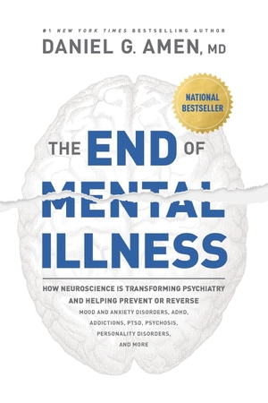 Amen, Daniel G.. The End of Mental Illness. Tyndale House Publishers, 2020.