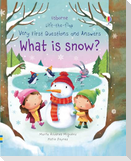 Very First Questions and Answers What is Snow?