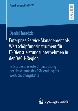 Taradzic, Daniel. Enterprise Service Management als Wertschöpfungsinstrument für IT-Dienstleistungsunternehmen in der DACH-Region - Fallstudienbasierte Untersuchung der Umsetzung des ESM entlang der Wertschöpfungskette. Springer-Verlag GmbH, 2026.