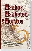 Machos, Macheten & Mojitos