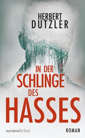 Dutzler, Herbert. In der Schlinge des Hasses - Roman. Haymon Verlag, 2022.