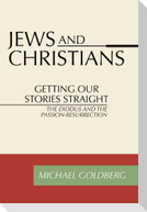 Jews and Christians: Getting Our Stories Straight