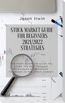 STOCK MARKET GUIDE FOR BEGINNERS 2021/2022 - STRATEGIES