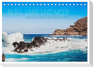 Berg, Land und Meer - Eine Reise durch die Landschaften (Tischkalender 2024 DIN A5 quer), CALVENDO Monatskalender