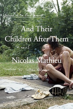 Mathieu, Nicolas. And Their Children After Them. OTHER PR LLC, 2020.