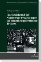 Frankreich und der Nürnberger Prozess gegen die Hauptkriegsverbrecher 1945/46