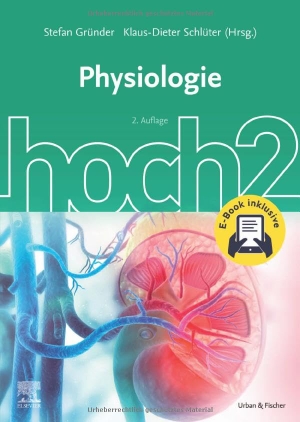 Gründer, Stefan / Klaus-Dieter Schlüter (Hrsg.). Physiologie hoch2 + E-Book. Urban & Fischer/Elsevier, 2023.
