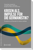 Krisen als Impulse für die Germanistik