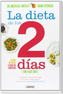 La dieta de los 2 días : pierde peso, recupera la salud y vive más tiempo gracias al secreto de la dieta intermitente