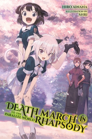 Ainana, Hiro / McKeon, Jenny et al. Death March to the Parallel World Rhapsody, Vol. 18 (light novel). Little, Brown & Company, 2023.