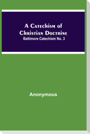 A Catechism Of Christian Doctrine; Baltimore Catechism No. 3