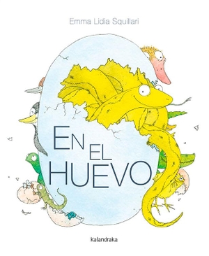 Ballesteros, Xosé / Emma Lidia Squillari. En el huevo. Kalandraka Editora, 2020.