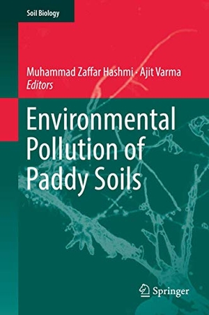 Varma, Ajit / Muhammad Zaffar Hashmi (Hrsg.). Environmental Pollution of Paddy Soils. Springer International Publishing, 2018.